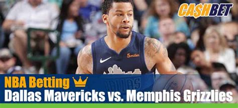 Dallas Mavericks vs. Memphis Grizzlies NBA Picks and Betting Previews