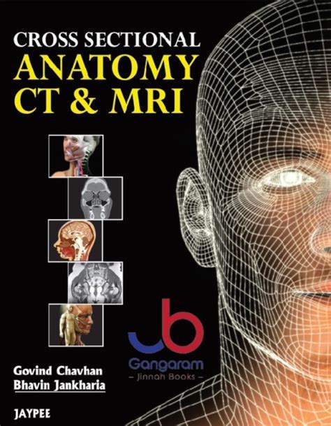 Cross Sectional Anatomy CT and MRI 1st Edition