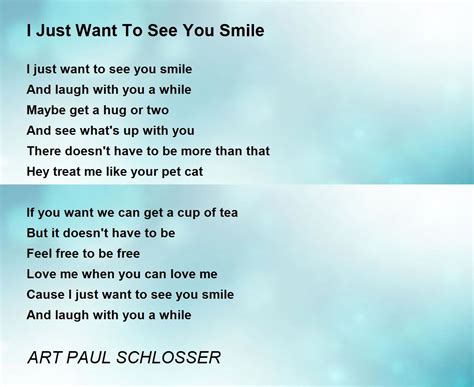 I Just Want To See You Smile - I Just Want To See You Smile Poem by ART PAUL SCHLOSSER