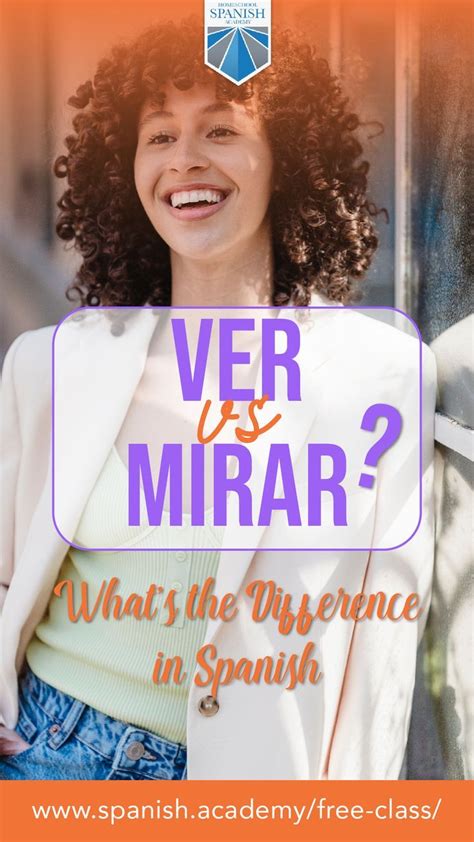 Ver vs Mirar: What's the Difference in Spanish?