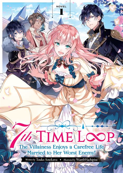 7th Time Loop: The Villainess Enjoys a Carefree Life Married to Her Worst Enemy! (Light Novel ...