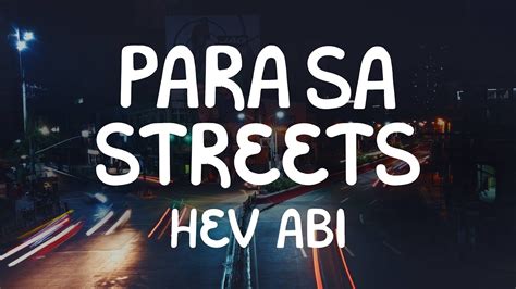 Hev Abi - Para Sa Streets (Lyrics) - YouTube