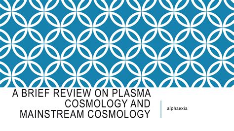 A brief comparison between plasma cosmology and big1 | PPT | Free Download