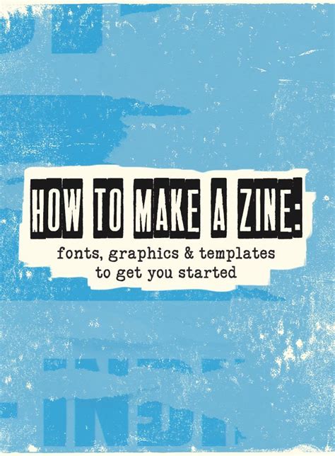 How to Make a Zine: Fonts, Graphics & Templates to Get You Started ...