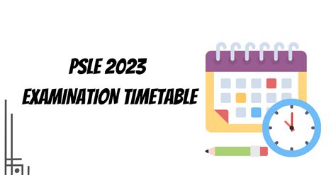 2023 PSLE ExaminationTimetable : Important Dates - TheWackyDuo.com - Singapore Lifestyle Portal