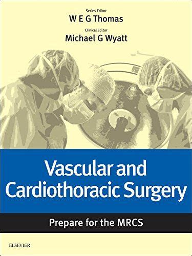 Download Vascular and Cardiothoracic Surgery: Prepare for the MRCS: Key ...