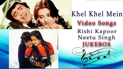 Khel Khel Mein l Rishi Kapoor & Neetu Singh l All Superhit Songs | Video Jukebox - YouTube