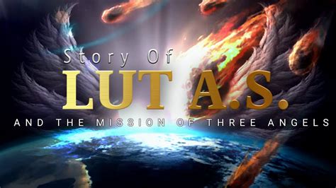 Story Of Lut AS - The Mission Of Three Angels On Earth - Islamic Knowledge - YouTube