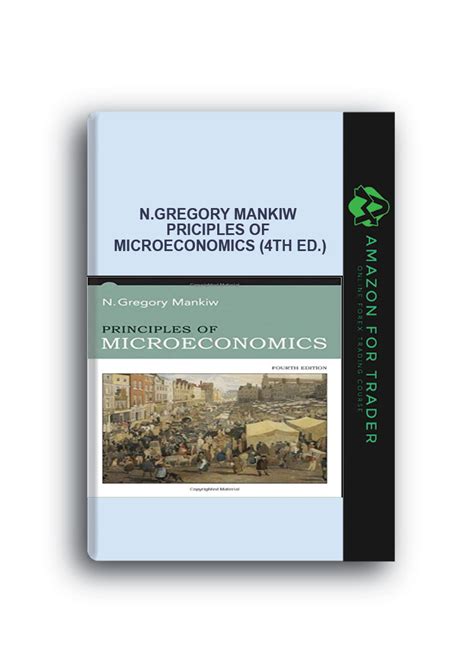 N.Gregory Mankiw – Priciples of Microeconomics (4th Ed.) - Amazon for Trader