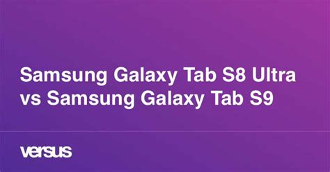 Samsung Galaxy Tab S8 Ultra vs Samsung Galaxy Tab S9: What is the ...