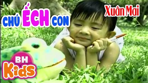 Xuân Mai ♫ Chú Ếch Con ♫ Nhạc Thiếu Nhi Bé Xuân Mai Hay Nhất - YouTube