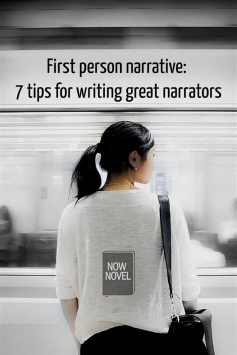 First Person Narrative: 7 Tips for Great Narrators | Now Novel