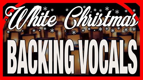 WHITE CHRISTMAS KARAOKE FEMALE🎤 only BACKING VOCALS (6 Voices) - YouTube