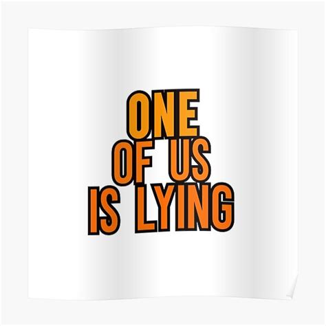 "ONE OF US IS LYING SKETCH ORANGE BLACK" Poster for Sale by Martine85 ...