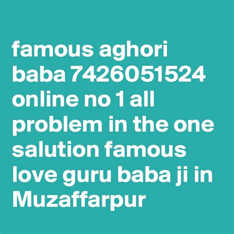 famous aghori baba 7426051524 online no 1 all problem in the one salution famous love guru baba ...