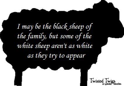 Black Sheep Of The Family Quotes. QuotesGram