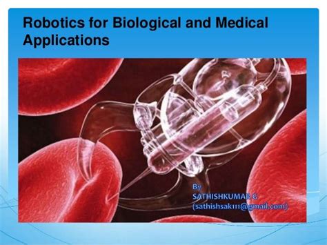 ROBOTICS FOR BIOLOGICAL AND MEDICAL APPLICATIONS