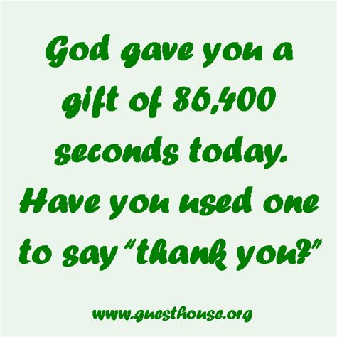 Guest House Heals: God gave us 86,400 seconds today. Have you used one ...