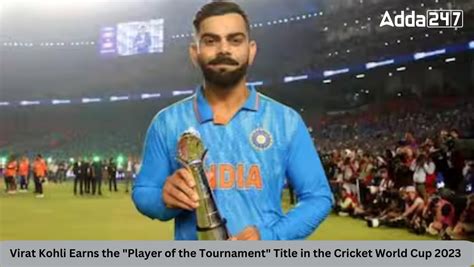 Virat Kohli Earns the "Player of the Tournament" Title in the Cricket ...