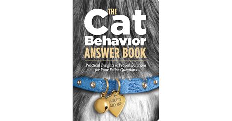 The Cat Behavior Answer Book: Practical Insights & Proven Solutions for Your Feline Questions by ...