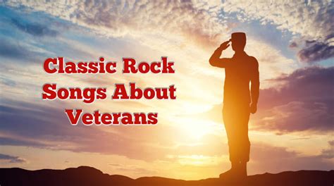 Classic Rock Songs About Veterans - ClassicRockHistory.com