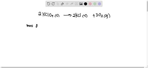 SOLVED: Thermal decomposition of KClO3(s) yields KCl(s) and O2(g). When 4.289 grams of KClO3 (0. ...