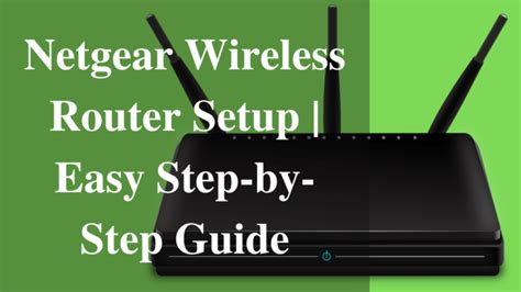 Netgear Wireless Router Setup | Easy Step-by-Step Guide