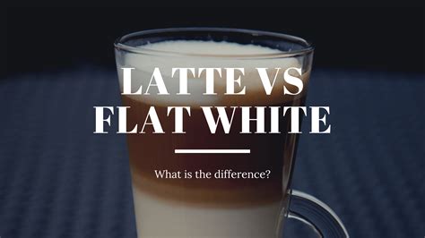 Latte vs Flat White | What's the Difference? - The Finest Roast