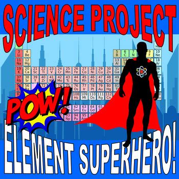 PROJECT: Periodic Table of Elements Superhero (Science / Chemistry)