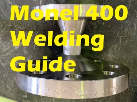 Welding of Monel 400: Complete Guide