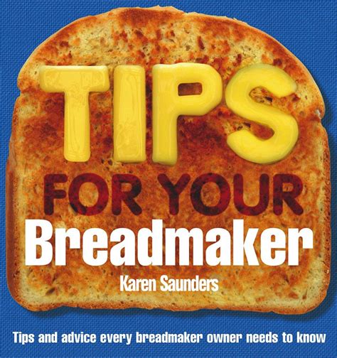 Tips for Your Breadmaker