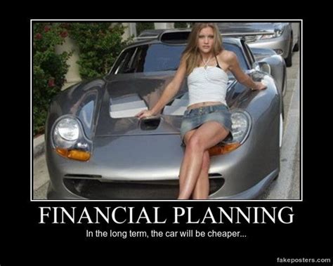 Financial Planning - Demotivational Poster | Funny car memes, Financial ...