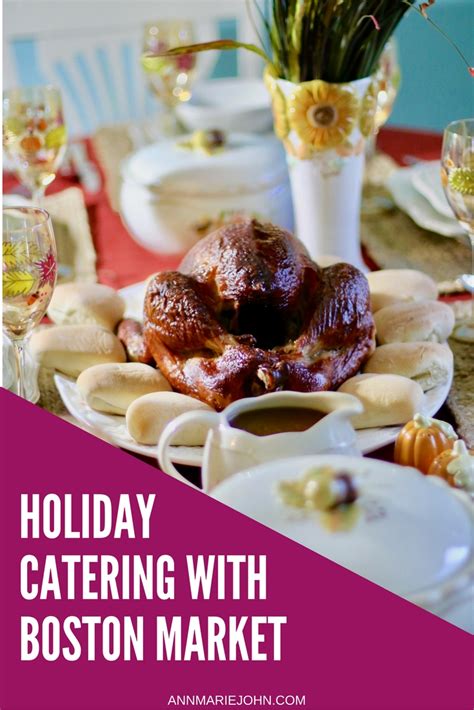 Holiday Catering Made Simple With Boston Market ~ #HolidayExperts | AnnMarie John LLC | A Travel ...