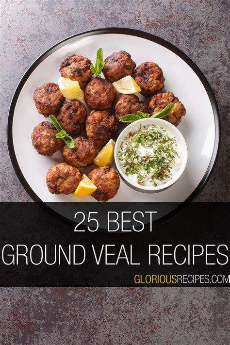 25 Best Ground Veal Recipes To Try At Home