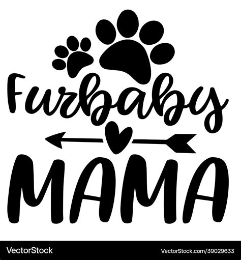 Fur baby mama inspirational quotes Royalty Free Vector Image