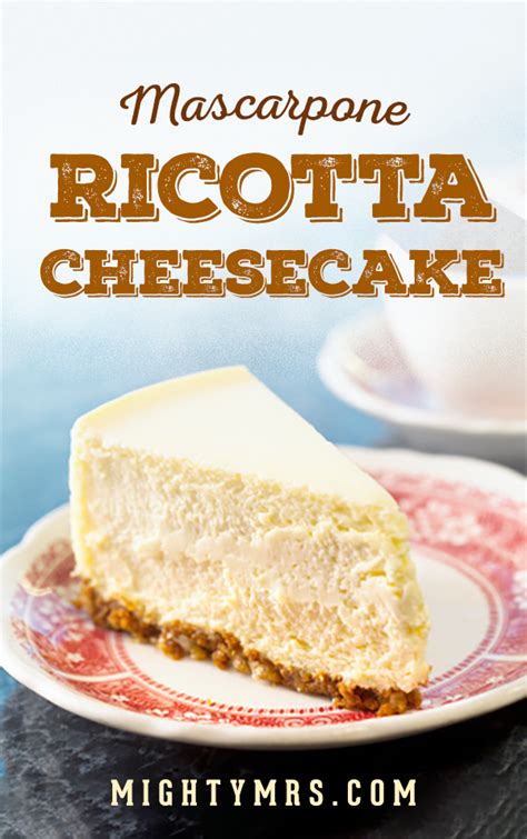 Italian Mascarpone and Ricotta Cheesecake | Mighty Mrs.