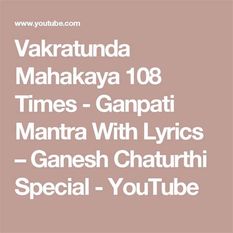 Vakratunda Mahakaya 108 Times - Ganpati Mantra With Lyrics – Ganesh Chaturthi Special - YouTube ...