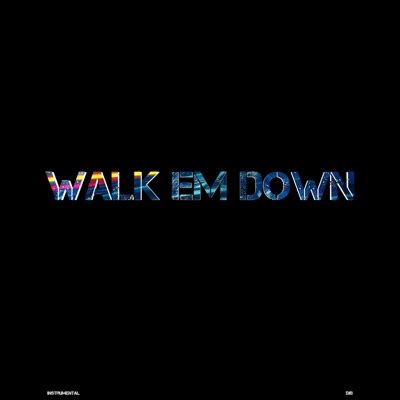 Walk Em Down (Instrumental) - DJB | Shazam