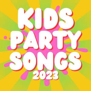 Various Artists - Kids Party Songs 2023 Album Songs and Lyrics | Lyreka