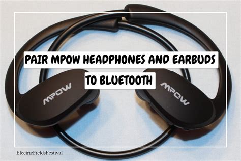 How To Pair Mpow Headphones And Earbuds To Bluetooth? [Easy Quick Guide]