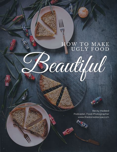 {FREE} 7 Simple Steps to Make Ugly Food Beautiful - Food Photography - The Storied Recipe