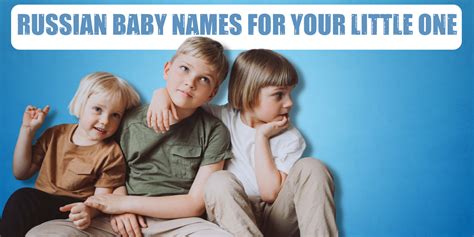 79 Popular Russian Baby Names With Meaning - EverythingMom