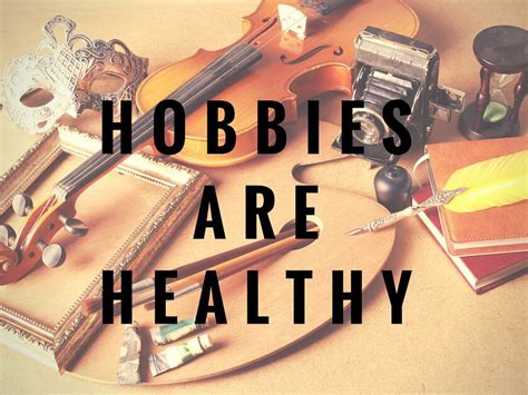 Hobbies are Healthy