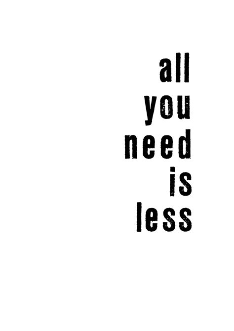 all you need is LESS | Inspirational words, Words quotes, Words