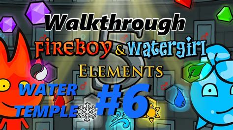 Fireboy and Watergirl: Elements - Walkthrough Level 6 (WATER TEMPLE) - YouTube