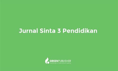 Jurnal Sinta 3 Pendidikan "Terbaru" - Greenpublisher || Solusi Publikasi Jurnal Cepat