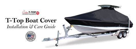 Custom T-Top Boat Cover Installation & Care Guide