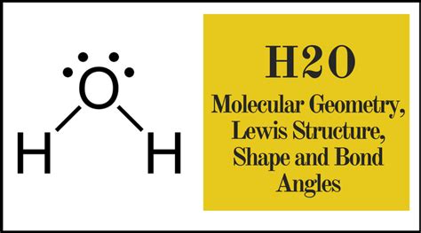 H2O Molecular Geometry, Lewis Structure, Shape and Bond Angles