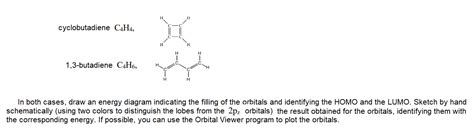 Solved cyclobutadiene C4H4, 1,3-butadiene C4H6, H In both | Chegg.com