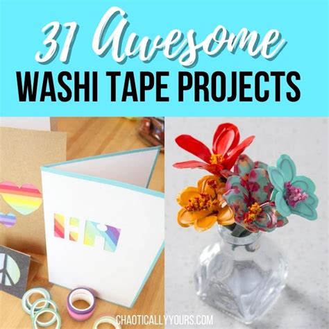 Washi Tape Ideas: 31 Fun Washi Tape Crafts - Chaotically Yours